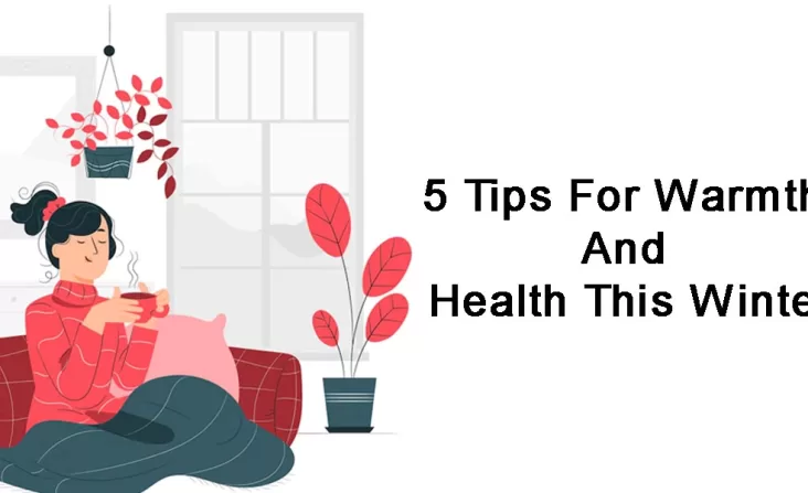 5 Tips for Warmth and Health This Winter